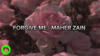 FORGIVE ME  MAHER ZAIN [upl. by Reyam679]