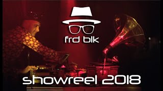 DJ FRD BLK Official Showreel 2018 [upl. by Epperson400]