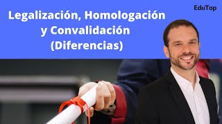 Diferencia entre Legalización Homologación y Convalidación [upl. by Aeikan244]