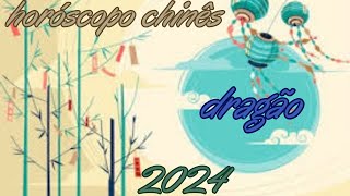 Horóscopo Chinês 2024  Dragão [upl. by Geraldine541]