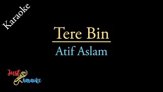 Tere Bin  Karaoke With Lyrics  Atif Aslam [upl. by Nulubez242]