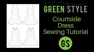 Greenstyle Courtside Dress Sewing Tutorial [upl. by Ardnaed]