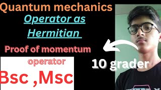 Proof of Momentum as Hermitian 10 Grader Suraj Singh Part2 For Msc  bsc  IIT jam msc [upl. by Onaicram]