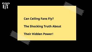 Can Ceiling Fans Fly The Shocking Truth About Their Hidden Power [upl. by Arraeis]