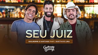 SEU JUIZ  Guilherme e Santiago gusttavolimaoficial [upl. by Niriam]