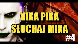 VIXA PIXA SŁUCHAJ MIXA 4 ŁAMACZ PISZCZELI 👽 [upl. by Seen964]