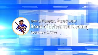 Plympton Board of Selectmen  September 9 2024 [upl. by Nazar347]