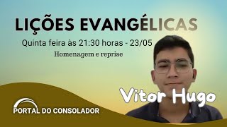 LIÇÕES EVANGÉLICAS  VITOR HUGO MENINO portaldoconsolador [upl. by Oicaro103]