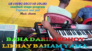 Baha darim rohoy likhay baham yama  santhali stage program 2024  keyboard and pad music dhoon [upl. by Eyahc1]