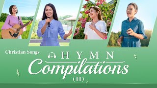 English Christian Songs  Hymn Compilations II [upl. by Nnylharas]