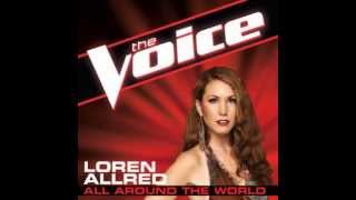 Loren Allred quotAll Around The Worldquot  The Voice Studio Version [upl. by Adnohrahs]