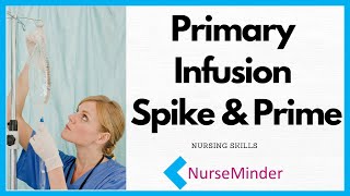 Primary Infusion IV set up for Nurses Spike and Prime [upl. by Atena]