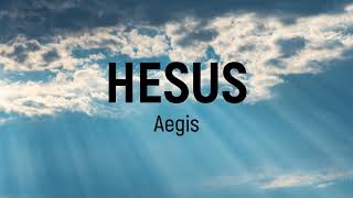 Aegis  Hesus Lyrics [upl. by Philbin]