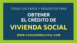 Cómo adquirir el crédito de vivienda social en Bolivia  Guía completa [upl. by Ary]