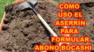 ABONO ORGÁNICO CÓMO USO EL ASERRIN PARA HACER BONO BOCASHI  45 VIDEOLUNES [upl. by Taub623]