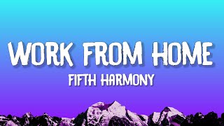 Fifth Harmony  Work From Home Lyrics [upl. by Adnuahsor495]