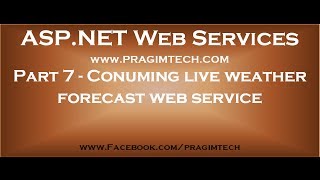 Part 7 Real time example of calling live weather forecast web service [upl. by Backler]