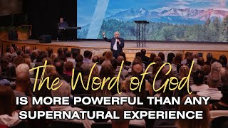 The Word of God is More Powerful Than Any Supernatural Experience [upl. by Enilasor681]