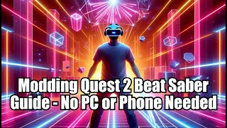 Patched Beat Saber Quest 2 Mods A StepbyStep Tutorial  No PC or Phone Method [upl. by Libnah421]