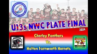 NWC U13s Plate Final 2024  Chorley Panthers vs Halton Farnworth Hornets [upl. by Pasco]