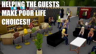 HELPING THE GUESTS MAKE POOR LIFE CHOICES  SimCasino  Early Access 4 [upl. by Balling]