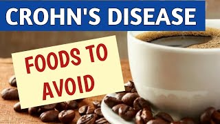 Crohns Disease Foods To Avoid  Crohns Disease Diet  Inflammatory Bowel Disease  Crohns diet [upl. by Etom]