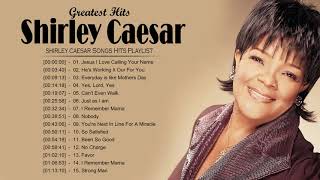 Shirley Caesar  Best Songs Of Shirley Caesar  Gospel Playlist [upl. by Isiahi]