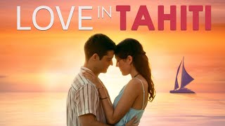 Love in Tahiti  Full Romance Movie  Lary Muller  Oran Stainbrook [upl. by Attenweiler]