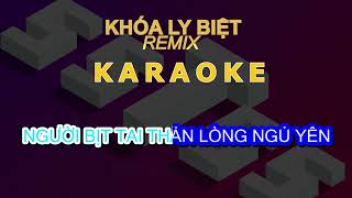 KARAOKE KHÓA LY BIỆT REMIX  TONE NỮ SSTSS [upl. by Buderus]