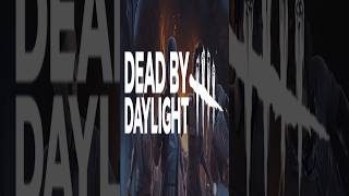 Dead By Daylight [upl. by Nicolau]