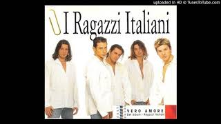 I Ragazzi Italiani  Vero Amore [upl. by Jackson]