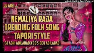 NEMALIYA RAJA TRENDING FOLK SONG TAPORI STYLE REMIX BY DJ ABHI ADILABAD⚡ [upl. by Bouley]