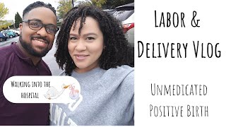 Labor amp Delivery Vlog Firsttime mom Unmedicated Positive Hospital Birth Rainbow Baby [upl. by Anahgem]