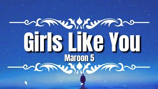 Maroon 5  Girls Like You Lyrics ft Cardi B [upl. by Ggerk851]