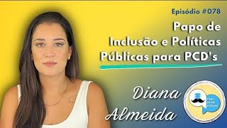 078 DIANA ALMEIDA  Papo de Pai Podcast [upl. by Ling]