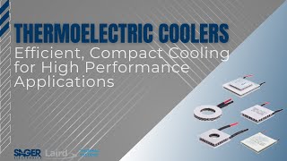 Thermoelectric Coolers Efficient Compact Cooling for High Performance Applications [upl. by Revilo]