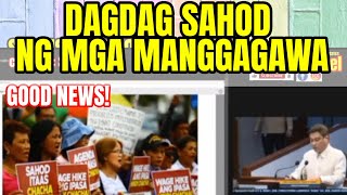 GOOD NEWS PANUKALAG DAGDAG NA SAHOD PARA SA MGA MANGGAGAWA [upl. by Ninos]