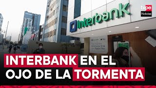 Interbank reconoce que datos de sus clientes fueron expuestos lo que se sabe sobre esta situación [upl. by Uriiah]