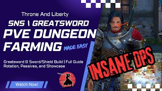 Throne and Liberty INSANE 🤯 DPS Greatsword amp SnS Build PVE Dungeon Farming Made Easy [upl. by Tterraj719]