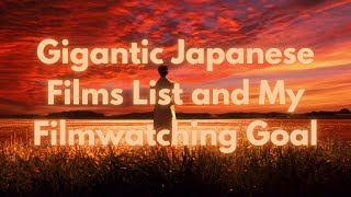 Gigantic Japanese Films List  My Film Watching Goal [upl. by Avihs417]