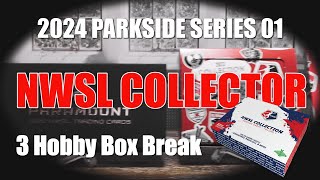 2024 Parkside NWSL Collection 3 Hobby Boxes  NWSL Collector 02 nwsl parksidecards womenssoccer [upl. by Eeneg]