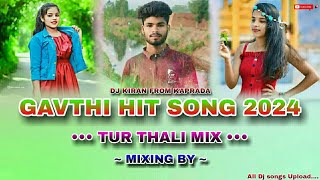 GAVTHIHITSONG2024★TURTHALI★✌️DJ KIRAN FROM KAPRADA💻 [upl. by Aimal]