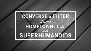 Hometown LA with Superhumanoids [upl. by Yeruoc]