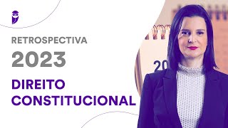 Retrospectiva 2023 Direito Constitucional  Prof Nelma Fontana [upl. by Merkley]