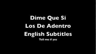 Los De Adentro  Dime que si English Subtitles [upl. by Salba604]