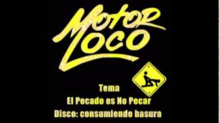 Motor LocoEl Pecado es No Pecar [upl. by Feola]