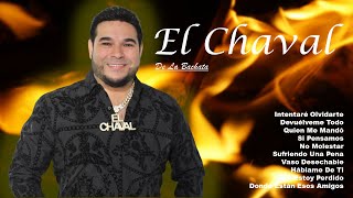 Bachata Romántica El Chaval Greatest Hits [upl. by Ecinej]