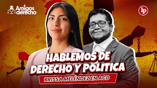 POLÍTICA DERECHO y FACTOS ft Brissa Meléndez  AmigosConDerecho ACD [upl. by Anitap]