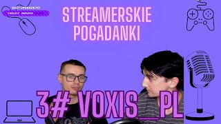 Streamerskie Pogadanki 3  VoxiSPL [upl. by Barthel]