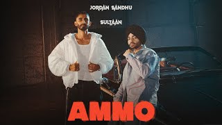 AMMO Official Video Jordan Sandhu ft Sultaan  ALPHADebut Album [upl. by Flowers]